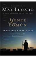 Gente Comun Perdidos y Hallados: Encuentros Con El Dios Viviente