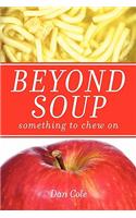 Beyond Soup