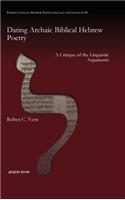 Dating Archaic Biblical Hebrew Poetry: A Critique of the Linguistic Arguments