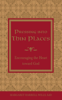 Pressing Into Thin Places
