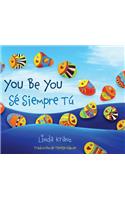 You Be You/Sé Siempre Tú
