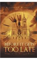 Before It Gets Too Late: Story of the Douglas Family