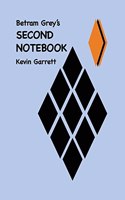 Betram Grey's SECOND NOTEBOOK