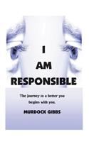 I Am Responsible