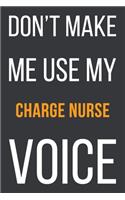 Don't Make Me Use My Charge Nurse Voice
