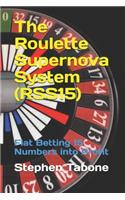 Roulette Supernova System (RSS15)