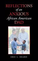 Reflections of an Anxious African American Dad
