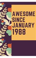 Awesome Since January 1988 Notebook Birthday Gift: Lined Notebook / Journal Gift, 120 Pages, 6x9, Soft Cover, Matte Finish