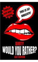 Dirty Would You Rather Sex Edition