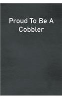 Proud To Be A Cobbler