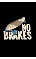 No brakes
