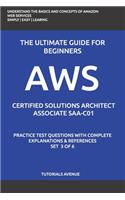Aws: AWS Certified Solutions Architect Associate SAA-C01: AWS Certified Solutions ?rchitect ?ssociate Practice Test Questions with Complete Explanations 