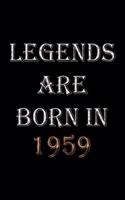 Legends Are Born In 1959 Notebook