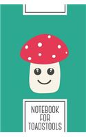 Notebook for Toadstools