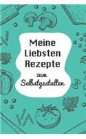 Meine Liebsten Rezepte zum Selbstgestalten: A5 - 110 Seiten - Rezeptbuch selberschreiben - Kochbuch zum selber schreiben - Blanko Kochbuch selbstgestalten - leeres Kochbuch - Notizbuch DIY Rez