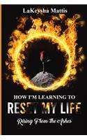 How I'm Learning to Reset My Life