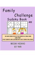 Family Challenge Sudoku Book #22: 100 Hard Sudoku Puzzles For Seniors In A Single Book--Large Print (Fight Dementia And Alzheimer With Daily Sudoku Challenges)