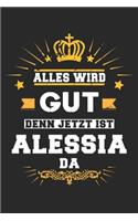 Alles wird gut denn jetzt ist Alessia da