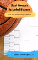 Blank Women's Basketball Planner: Skills, Drills, Plays and Strategies Playbook