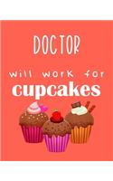 Doctor - will work for cupcakes