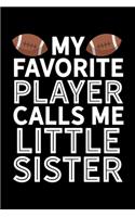 My Favorite Player Calls Me Little Sister: College Ruled Lined Writing Notebook Journal, 6x9, 120 Pages