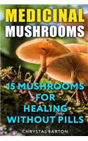 Medicinal Mushrooms: 15 Mushrooms For Healing Without Pills