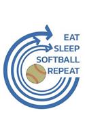 Eat Sleep Softball Repeat: Notebook Journal Diary 110 Lined Pages