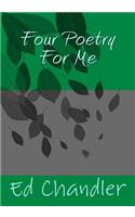 Four Poetry For Me