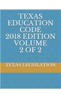 Texas Education Code 2018 Edition Volume 2 of 2