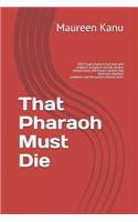 That Pharaoh Must Die