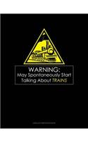 Warning May Spontaneously Start Talking about Trains