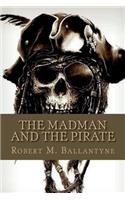 Madman and the Pirate