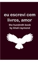 Eu Escrevi Cem Livros, Amor