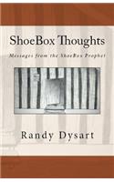 Shoebox Thoughts: Messages from the Shoebox Prophet