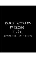 Panic Attacks F*cking Hurt! (Write That Sh*t Down)