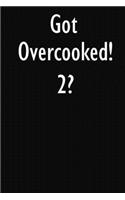 Got Overcooked! 2?