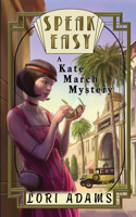 Speak Easy, a Kate March Mystery: A Kate March Mystery