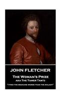 John Fletcher - The Woman's Prize: "I find the medicine worse than the malady"