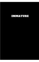 Immature: Unruled Notebook