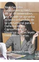 Real Decreto Legislativo 1/2007, de 16 de Noviembre, Por El Que Se Aprueba El Texto Refundido de la Ley General Para La Defensa de Los Consumidores Y Usuarios Y Otras Leyes Complementarias