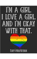 I'm a Girl. I Love a Girl. and I'm Ok with That: Lgbt Diary & Mood Notebook - Grey