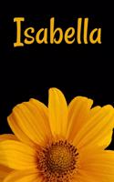 Isabella: Personalized Journal Diary Notebook For Women To Write In Sunflower College Ruled Lined 120 Pages, 6 x 9