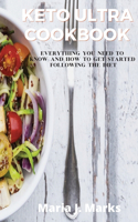 Keto Ultra Cookbook: Everything you need to know and how to get started following the diet