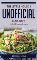 The Little House's Unofficial Cookbook