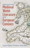 Medieval Welsh Literature and Its European Contexts