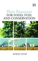 Plant Resources for Food, Fuel and Conservation