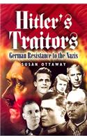Hitler's Traitors: German Resistance to the Nazis
