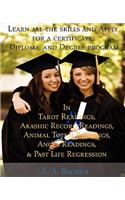 Learn All The Skills And Apply For A Certificate, Diploma, And Degree Program In Tarot Readings, Akashic Record Readings, Animal Totem Readings, Angel Readings, And Past Life Regression