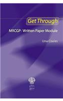 Get Through Mrcgp: Written Paper Module