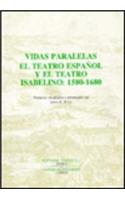 Vidas paralelas - el teatro espanol y el teatro isabelino: 1580-1680